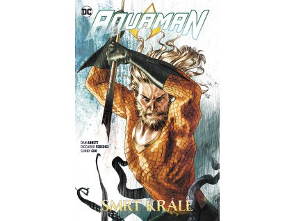 Aquaman (Znovuzrození hrdinů DC) 06 - Smrt krále