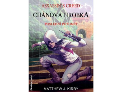 Assassin's Creed - Poslední potomci 2 - Chánova hrobka