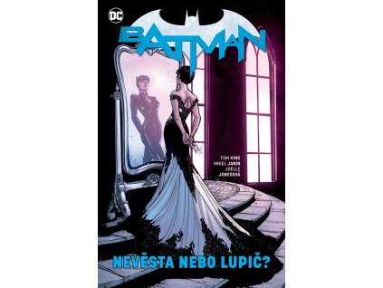 Batman (Znovuzrození hrdinů DC) 06 - Nevěsta nebo lupič