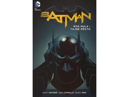 Batman 04 - Rok nula - Tajné město (brož.)