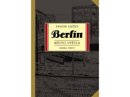 Berlín 3 - Město světla: Jason Lutes