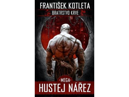 Bratrstvo krve 3 - Mega hustej nářez: František Kotleta