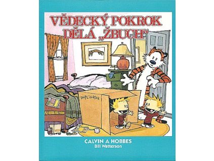 Calvin a Hobbes 6 - Vědecký pokrok dělá 'Žbuch': Bill Watterson