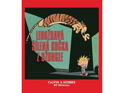 Calvin a Hobbes 9 - Lidožravá šílená kočka z džungle: Bill Watterson