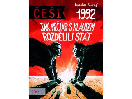 Češi 9 - 1992 Jak Mečiar s Klausem rozdělili stát