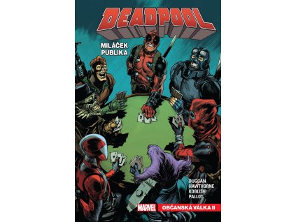 Deadpool, miláček publika 04: Občanská válka II
