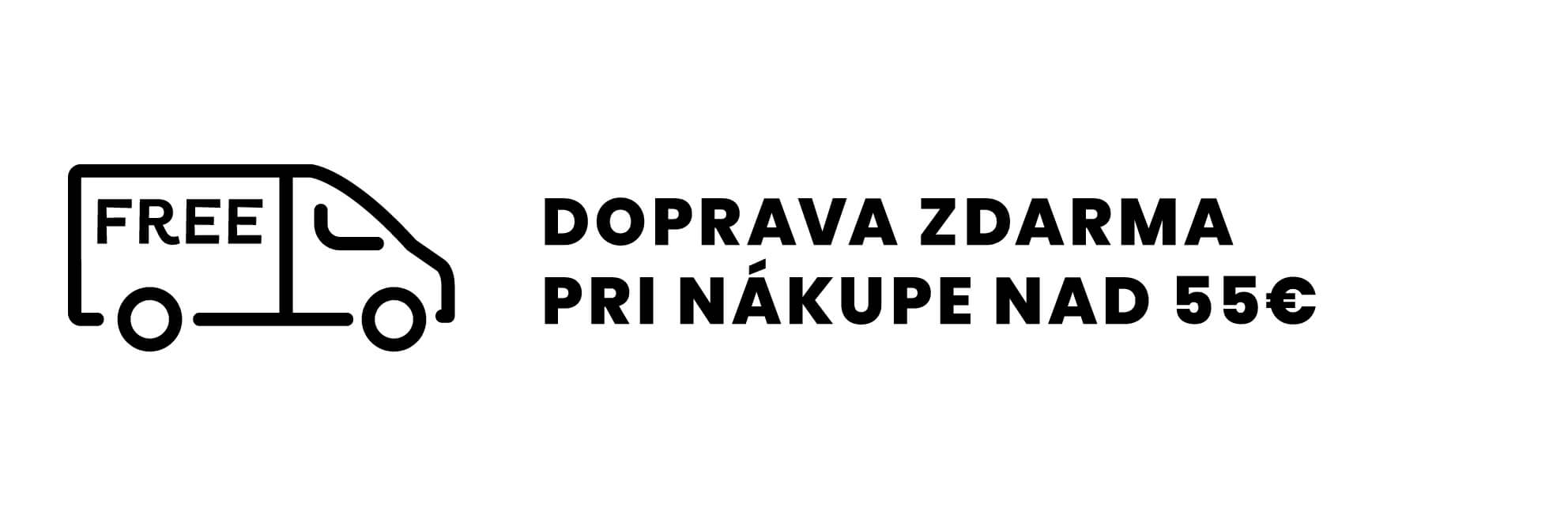 Dorucenie zdarma pri nakupe nad 55 €.