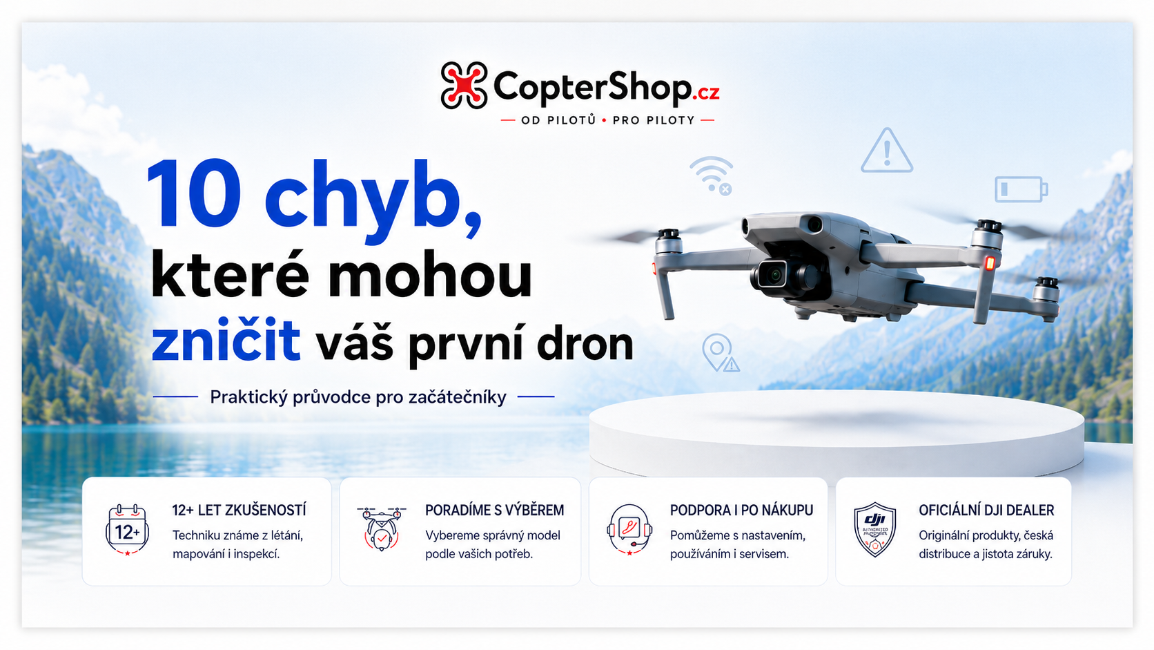 10 chyb, které mohou zničit váš první dron