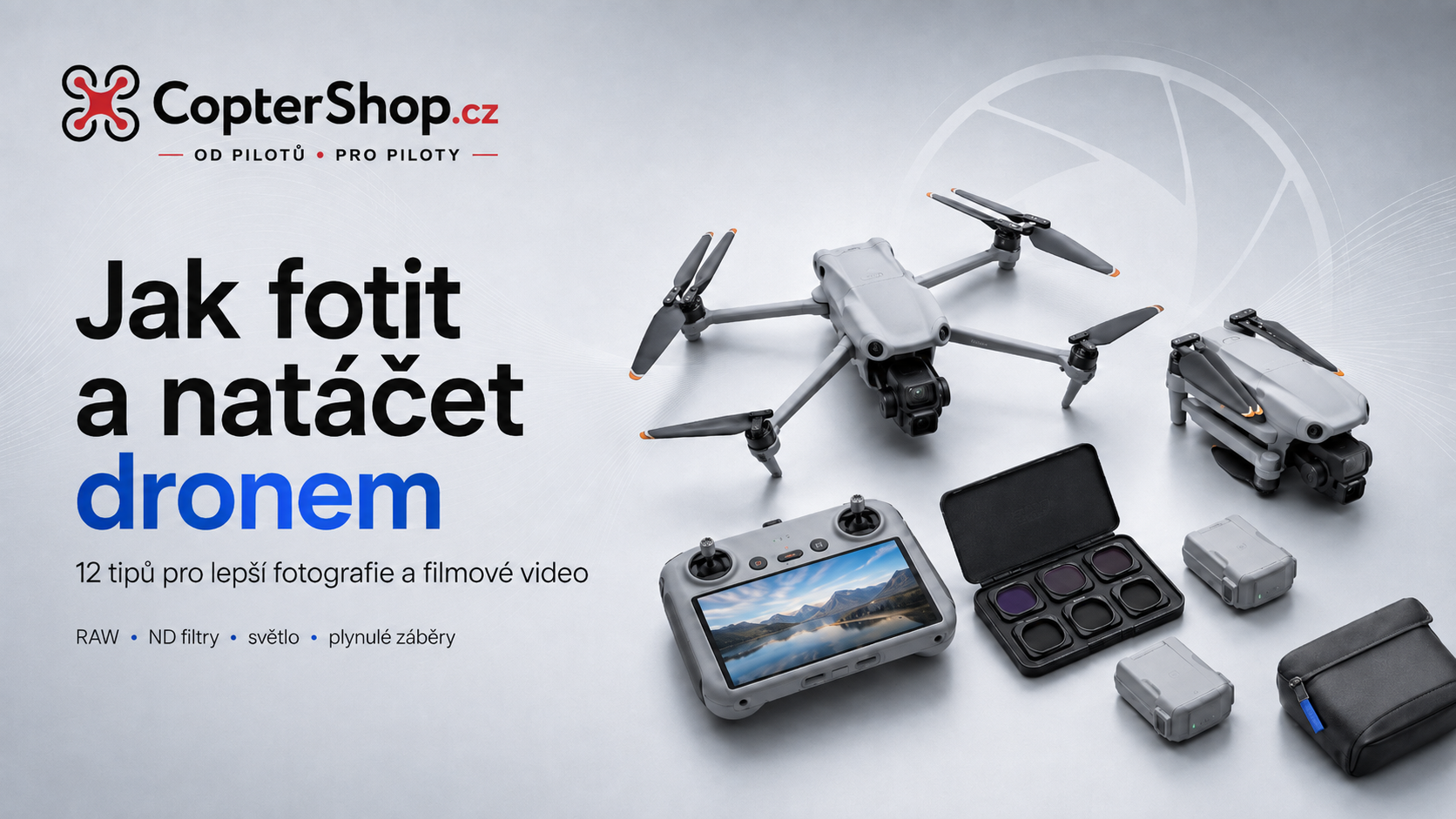 Jak fotit a natáčet dronem: 12 tipů pro lepší fotografie a filmové video