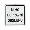 dopravni znacka mimo dopravni obsluhu 500 x 500 mm 143999