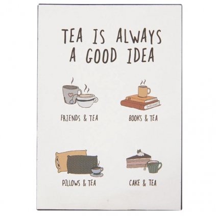 Ib Laursen - plechová cedulka Tea is always a good idea