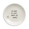 DO MORE WHAT MAKES YOU HAPPY porcelánový talíř