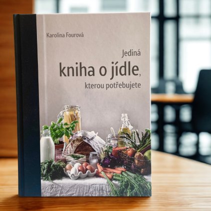 Jediná kniha o jídle, kterou potřebujete