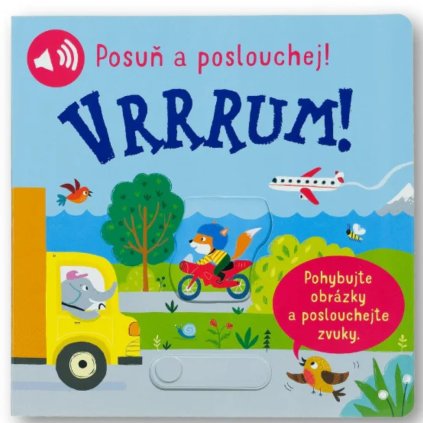 Vrrrum! Posuň a poslouchej