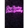 Nástěnná LED dekorace STOP THINKING START DRINKING růžový nápis