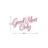 Nástěnná LED dekorace GOOD VIBES ONLY 2 červený nápis