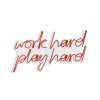 Nástěnná dekorace s LED osvětlením WORK HARD PLAY HARD červená
