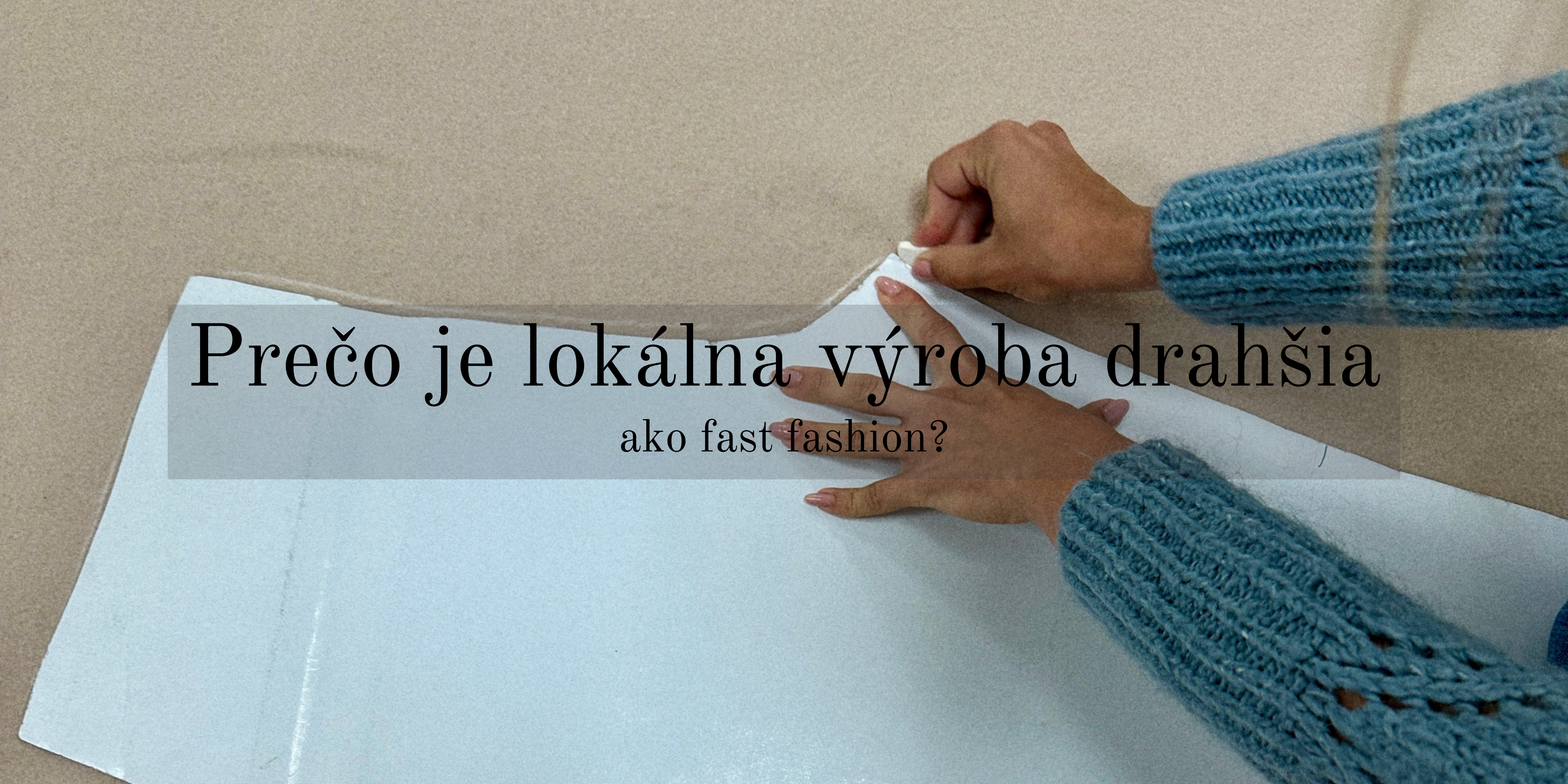 Prečo je lokálna výroba drahšia ako fast fashion?