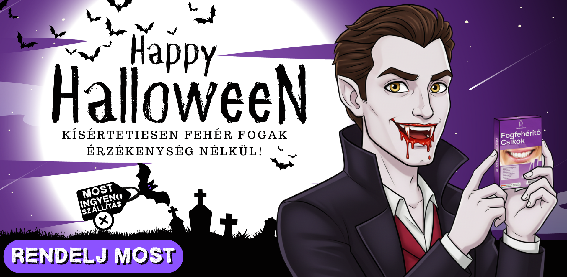 Happy Halloween banner vámpírral, aki CrownSmile fogfehérítő csíkokat tart. A háttérben telihold, sírkövek és denevérek láthatók. A szöveg: "Kísértetiesen Fehér Fogak Érzékenység Nélkül! MOST INGYEN SZÁLLÍTÁS. RENDELJ MOST.