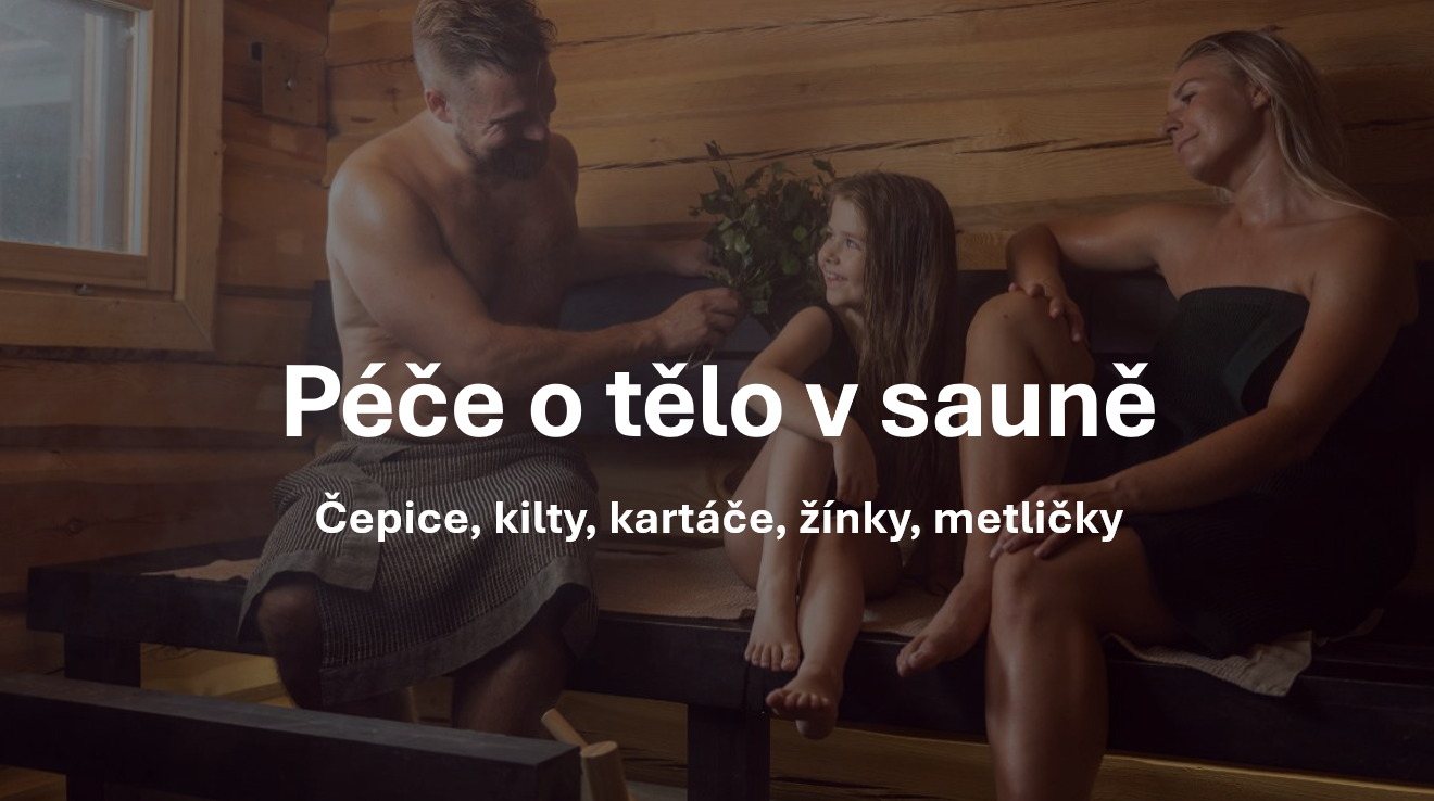 Péče o tělo v sauně: Saunové doplňky, které musíte mít