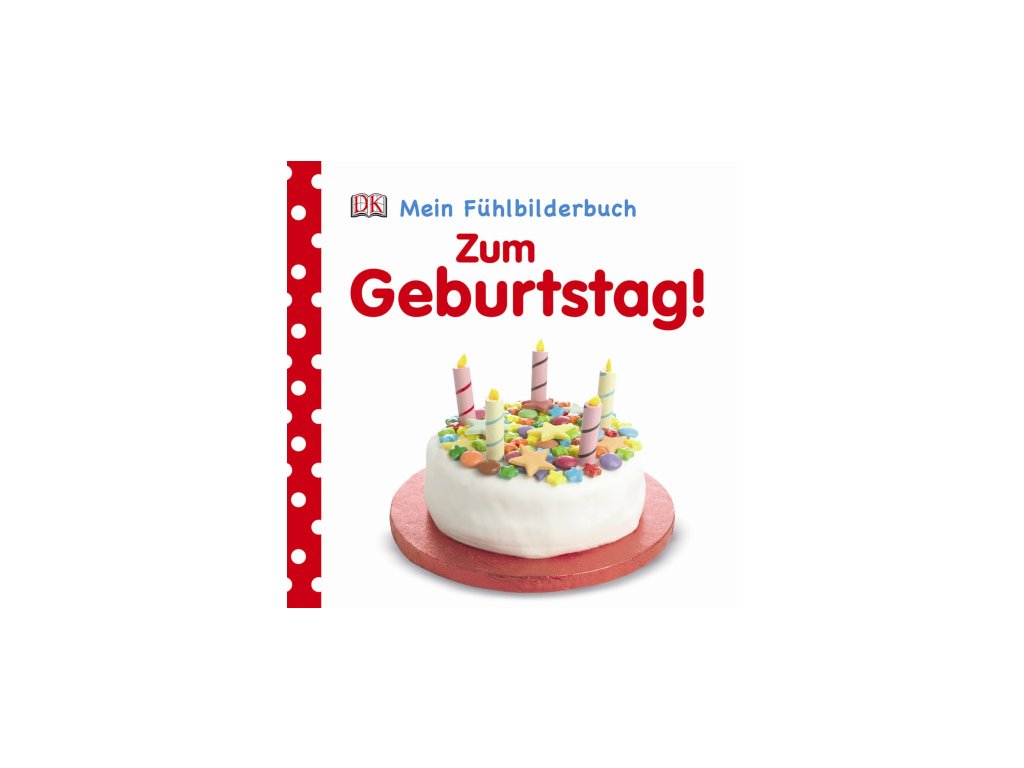 Mein Fühlbilderbuch. Zum Geburtstag!