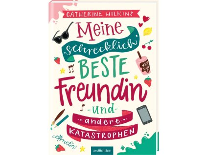 Meine schrecklich beste Freundin und andere Katastrophen