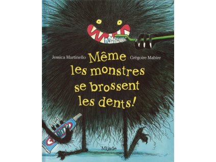 Même les monstres se brossent les dents!