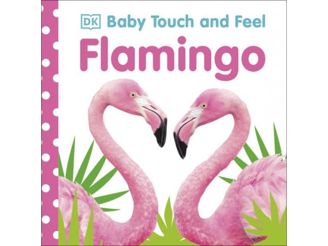 Baby Touch and Feel Flamingo