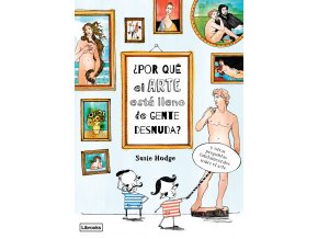 ¿POR QUE EL ARTE ESTA LLENO DE GENTE DESNUDA?