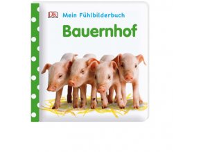 Mein Fühlbilderbuch Bauernhof