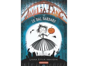 Amélia Fang et le Bal barbare