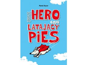 Super Hero, czyli latający pies