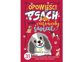 Opowieści o psach, które ratowały świat.