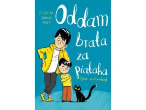 Oddam brata za piątaka