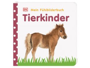 Mein Fühlbilderbuch. Tierkinder