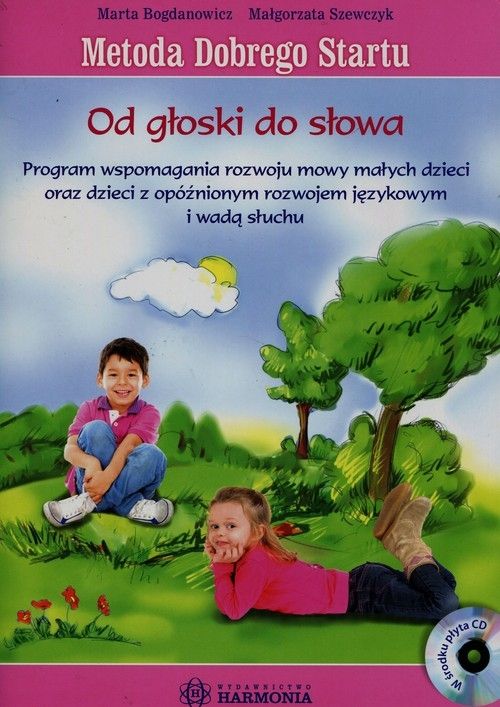 Metoda Dobrego Startu. Od głoski do słowa + CD Program wspomagania rozwoju mowy małych dzieci orz dzieci z opóźnionym rozwojem językowym i wadą…