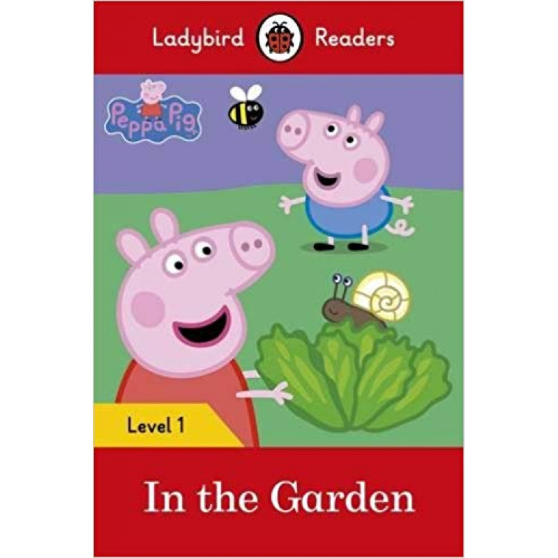 Peppa Pig: In the Garden Ladybird Readers Level 1