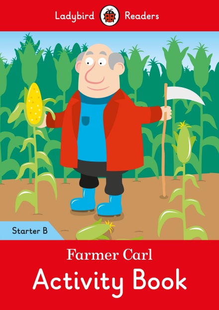 Farmer Carl Activity Book Ladybird Readers Starter Level B