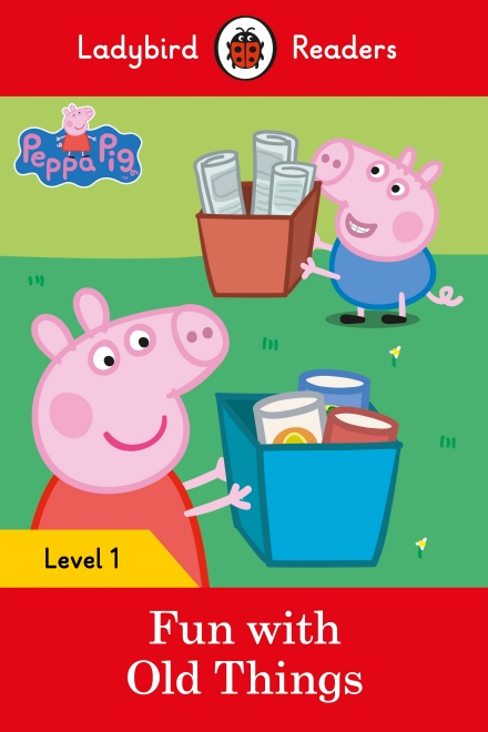 Peppa Pig: Fun with Old Things Ladybird Readers Level 1