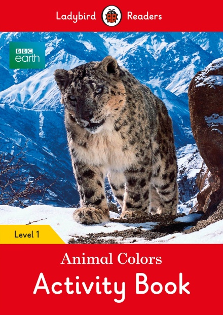 BBC Earth: Animal Colors Activity book Ladybird Readers Level 1