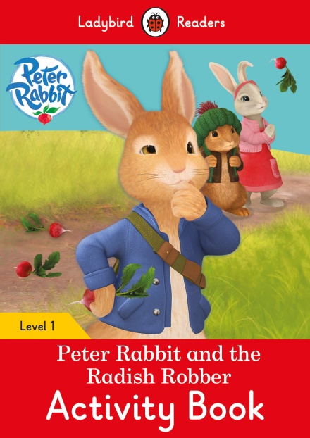 Peter Rabbit and the Radish Robber Activity Book Ladybird Readers Level 1