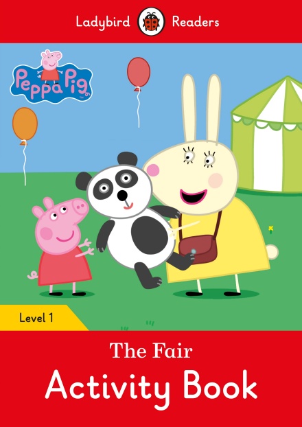 Peppa Pig: The Fair Activity Book Ladybird Readers Level 1