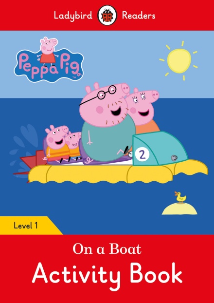 Peppa Pig: On a Boat Activity Book Ladybird Readers Level 1