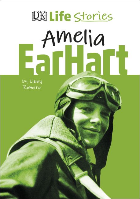 Amelia Earhart DK Life Stories