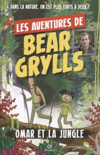 Les aventures de Bear Grylls Omar et la jungle