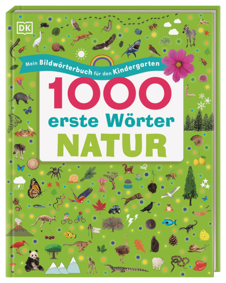 1000 erste Wörter. Natur Mein Bildwörterbuch für den Kindergarten