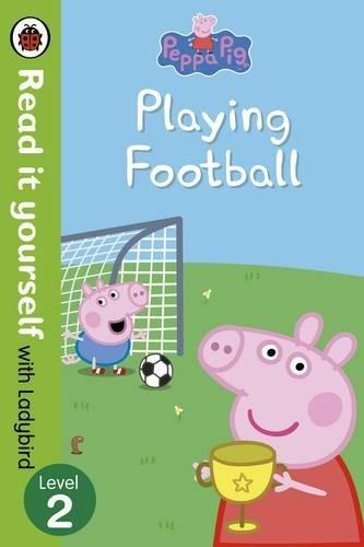 Peppa Pig: Playing Football Read It Yourself with Ladybird Level 2