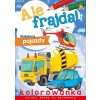 Ale frajda!