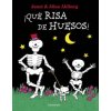 ¡QUE RISA DE HUESOS!