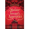 Madame Tussaud’s Apprentice